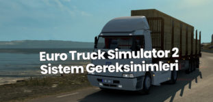 Euro Truck Simulator 2 Sistem Gereksinimleri